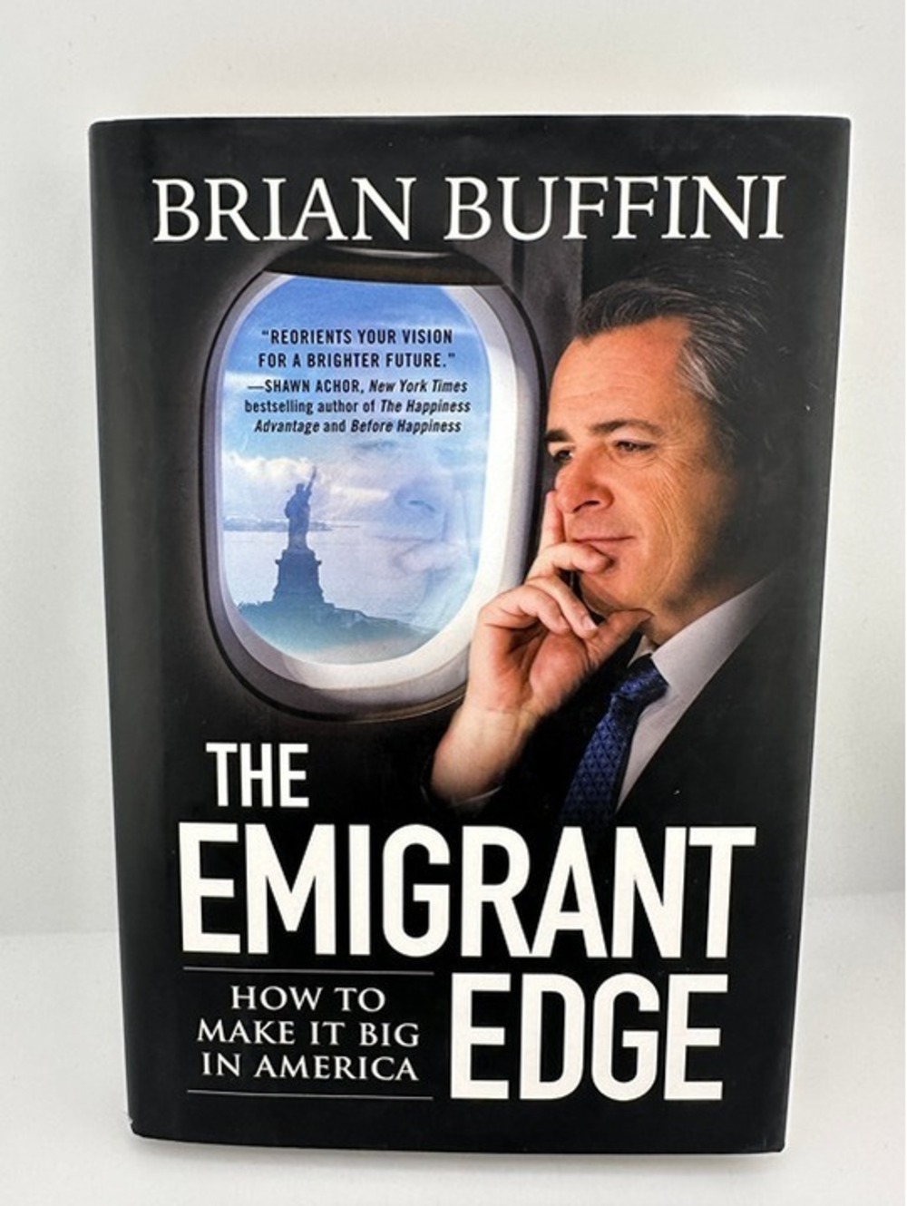 The Emigrant Edge: How to Make It Big in America by Brian Buffini - Hardcover